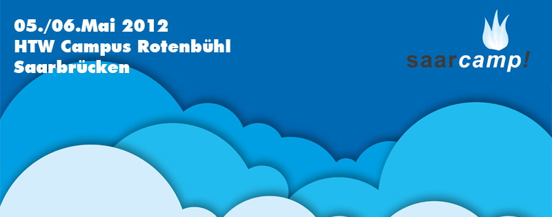 Saarcamp 2012 – Meine persönliche Innenansicht als Teilnehmer und Orga